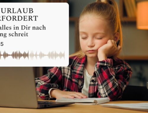 Vom Urlaub überfordert – Wenn alles in Dir nach Erholung schreit
