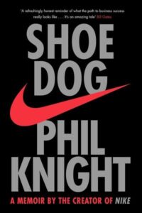 Shoe Dog Die offizielle Biografie des NIKE-Gründers